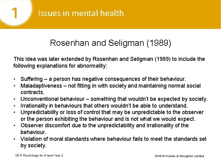 Issues in mental health Rosenhan and Seligman (1989) This idea was later extended by