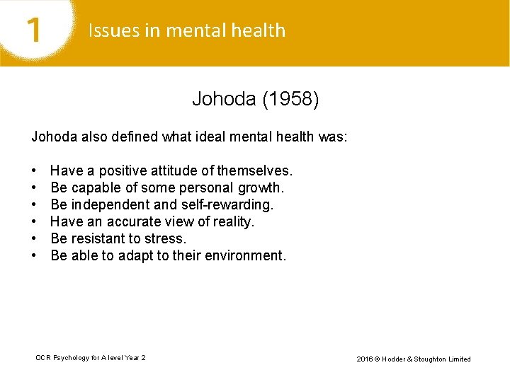 Issues in mental health Johoda (1958) Johoda also defined what ideal mental health was:
