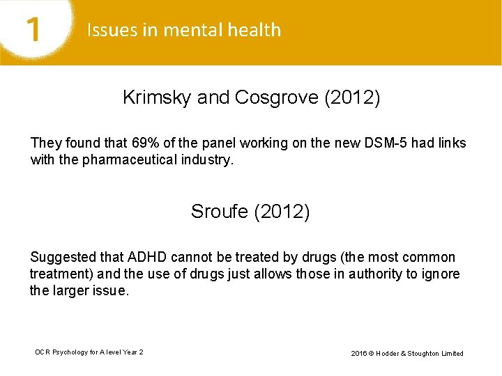 Issues in mental health Krimsky and Cosgrove (2012) They found that 69% of the