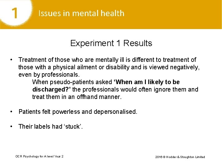 Issues in mental health Experiment 1 Results • Treatment of those who are mentally