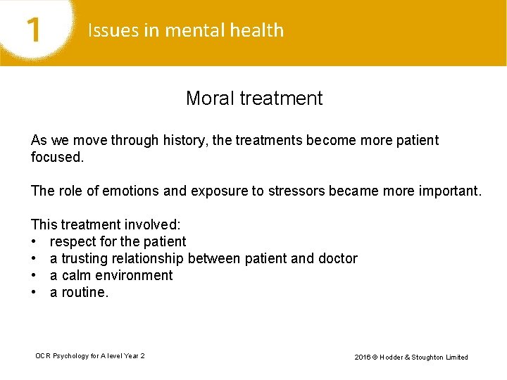 Issues in mental health Moral treatment As we move through history, the treatments become