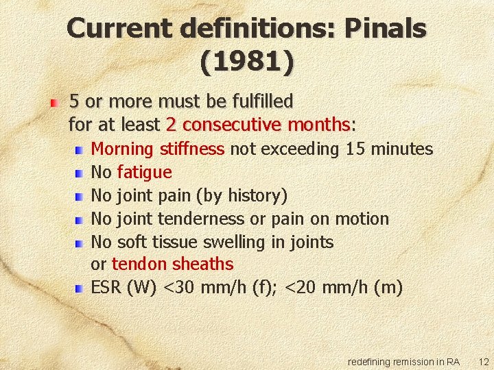Current definitions: Pinals (1981) 5 or more must be fulfilled for at least 2