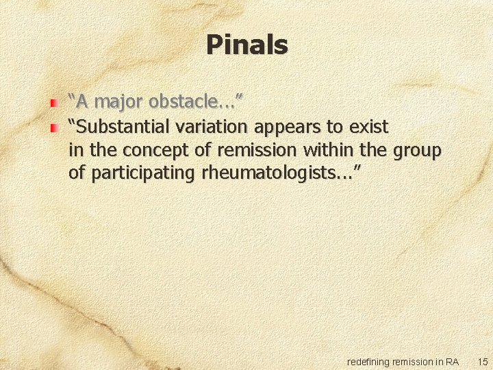 Pinals “A major obstacle. . . ” “Substantial variation appears to exist in the