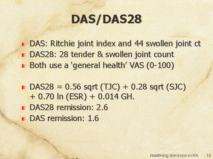 DAS/DAS 28 DAS: Ritchie joint index and 44 swollen joint ct DAS 28: 28