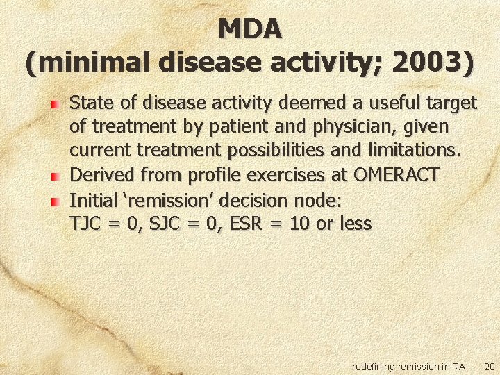 MDA (minimal disease activity; 2003) State of disease activity deemed a useful target of