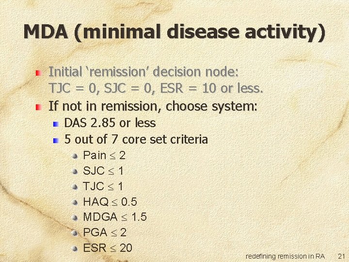 MDA (minimal disease activity) Initial ‘remission’ decision node: TJC = 0, SJC = 0,