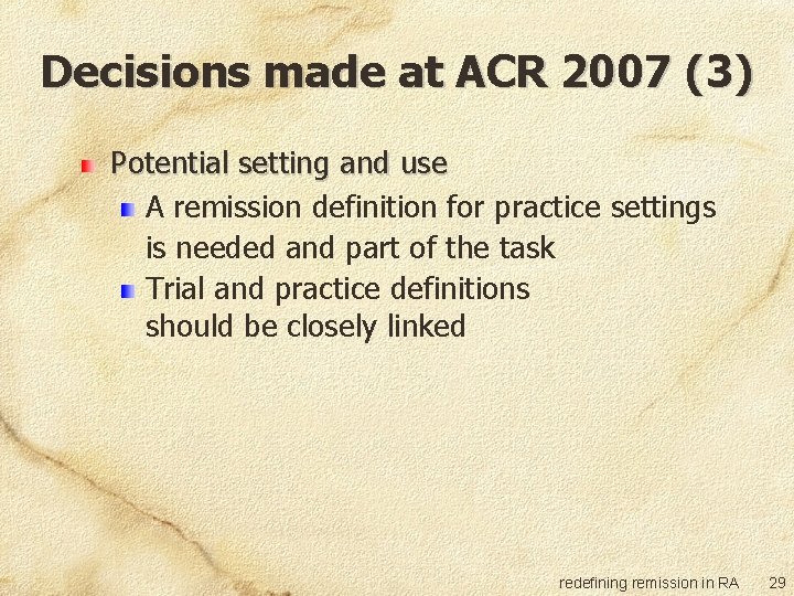 Decisions made at ACR 2007 (3) Potential setting and use A remission definition for