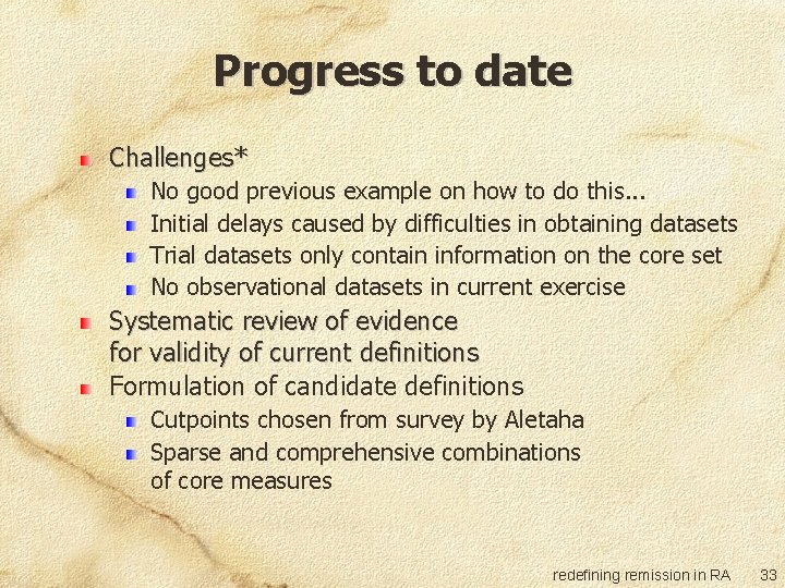 Progress to date Challenges* No good previous example on how to do this. .