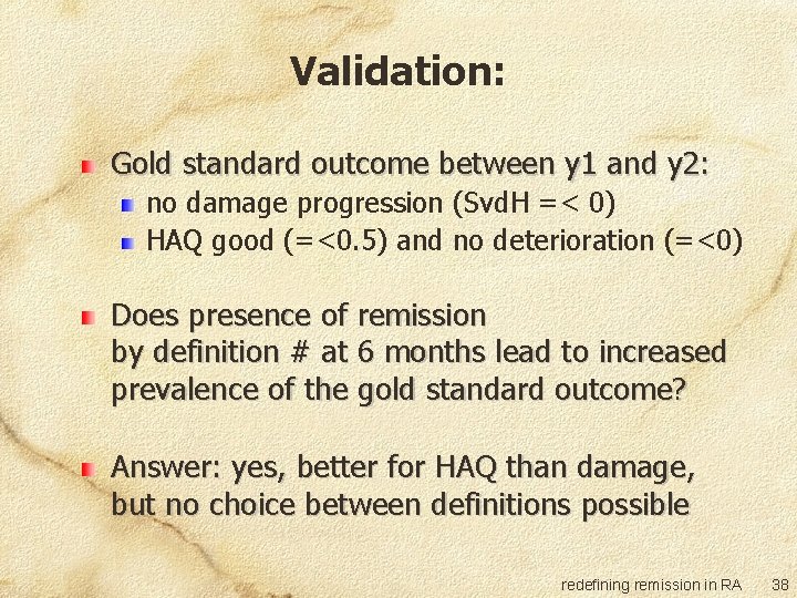 Validation: Gold standard outcome between y 1 and y 2: no damage progression (Svd.