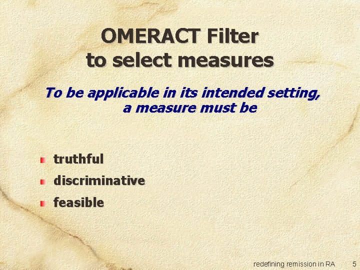 OMERACT Filter to select measures To be applicable in its intended setting, a measure