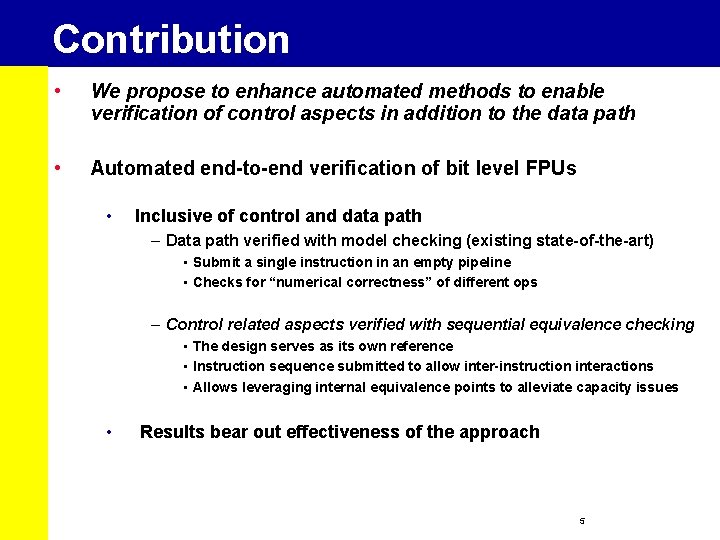 Contribution • We propose to enhance automated methods to enable verification of control aspects