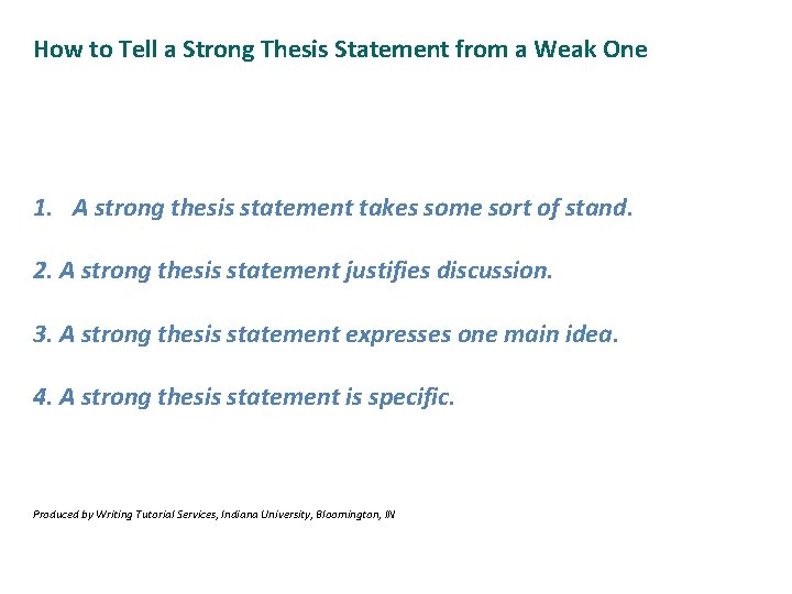 How to Tell a Strong Thesis Statement from a Weak One 1. A strong How to Tell a Strong Thesis Statement from a Weak One 1. A strong