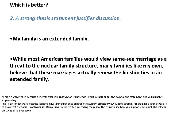 Which is better? 2. A strong thesis statement justifies discussion. • My family is Which is better? 2. A strong thesis statement justifies discussion. • My family is