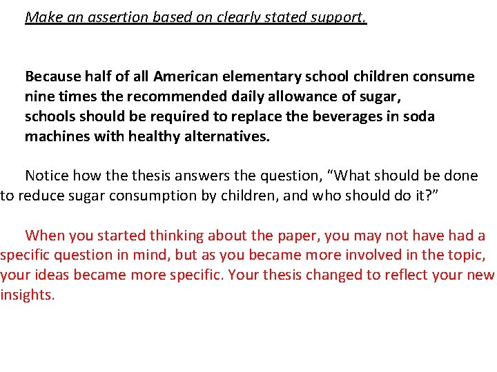 Make an assertion based on clearly stated support. Because half of all American elementary Make an assertion based on clearly stated support. Because half of all American elementary