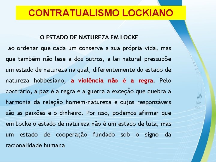 CONTRATUALISMO LOCKIANO O ESTADO DE NATUREZA EM LOCKE ao ordenar que cada um conserve