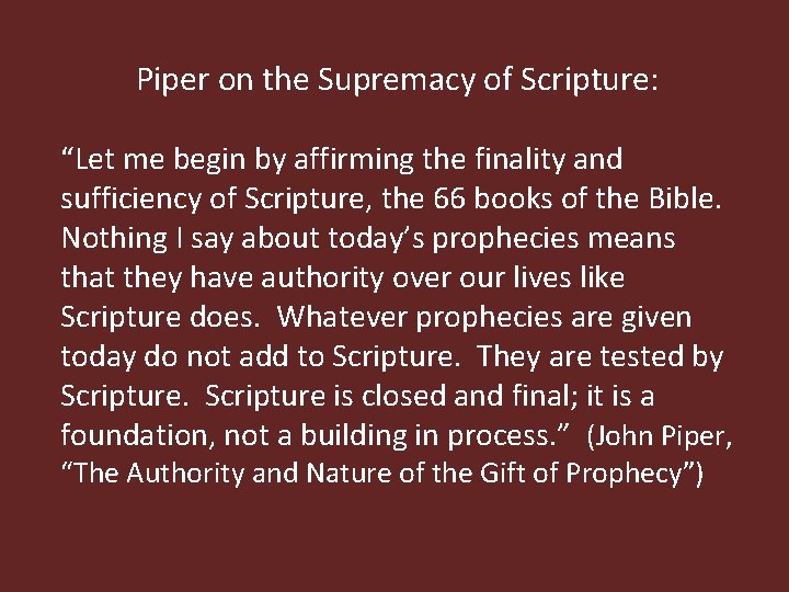 Piper on the Supremacy of Scripture: “Let me begin by affirming the finality and