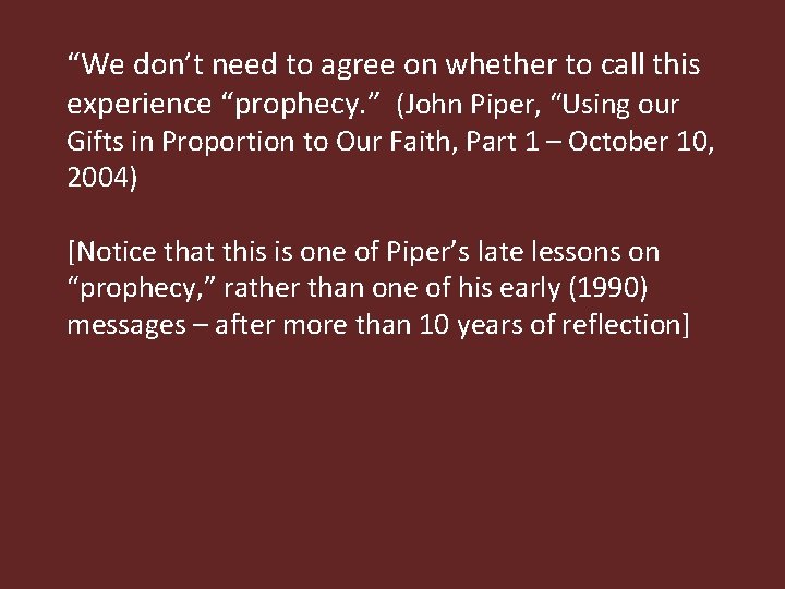 “We don’t need to agree on whether to call this experience “prophecy. ” (John