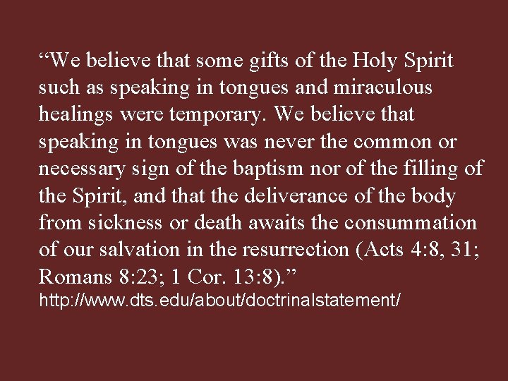 “We believe that some gifts of the Holy Spirit such as speaking in tongues