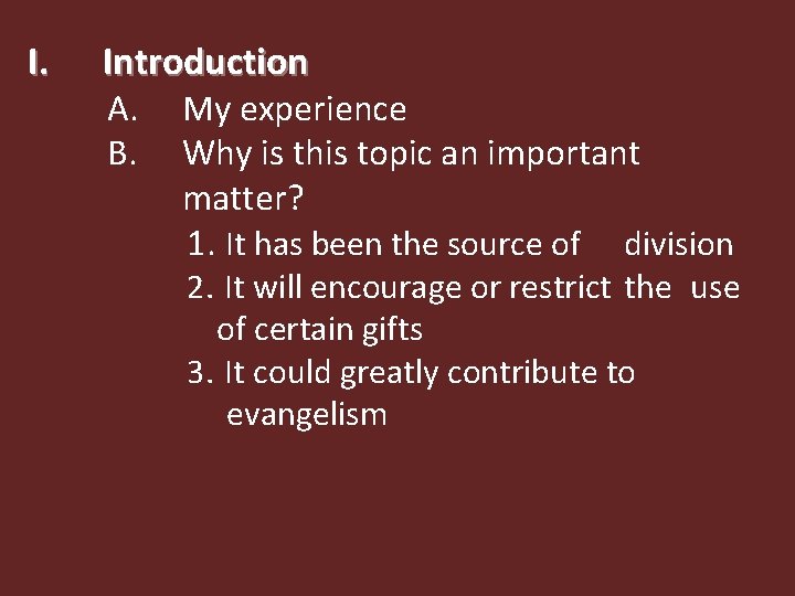 I. Introduction A. My experience B. Why is this topic an important matter? 1.