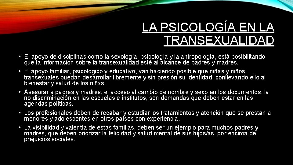 LA PSICOLOGÍA EN LA TRANSEXUALIDAD • El apoyo de disciplinas como la sexología, psicología