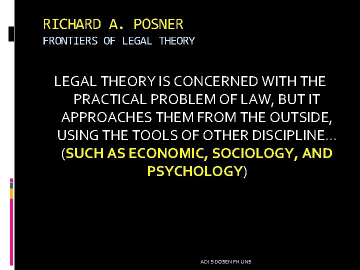 RICHARD A. POSNER FRONTIERS OF LEGAL THEORY IS CONCERNED WITH THE PRACTICAL PROBLEM OF