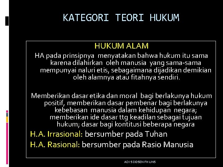 KATEGORI TEORI HUKUM ALAM HA pada prinsipnya menyatakan bahwa hukum itu sama karena dilahirkan