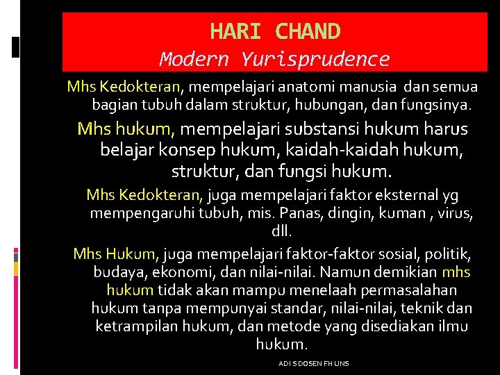 HARI CHAND Modern Yurisprudence Mhs Kedokteran, mempelajari anatomi manusia dan semua bagian tubuh dalam