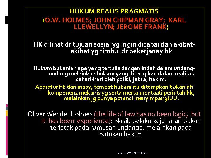 HUKUM REALIS PRAGMATIS (O. W. HOLMES; JOHN CHIPMAN GRAY; KARL LLEWELLYN; JEROME FRANK) HK