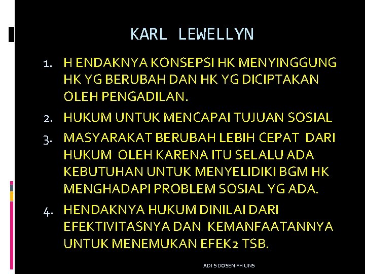 KARL LEWELLYN 1. H ENDAKNYA KONSEPSI HK MENYINGGUNG HK YG BERUBAH DAN HK YG