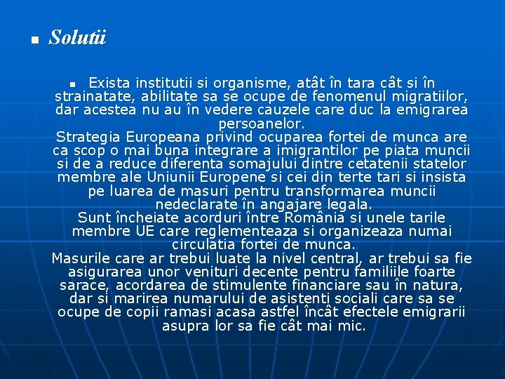 n Solutii Exista institutii si organisme, atât în tara cât si în strainatate, abilitate