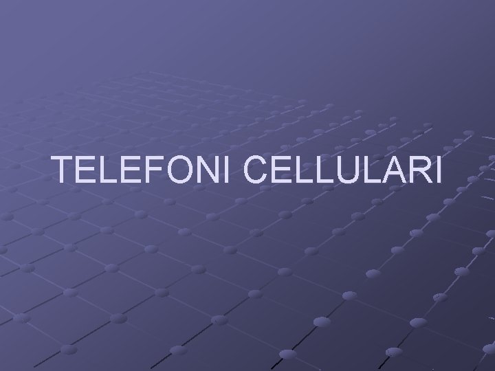 TELEFONI CELLULARI 