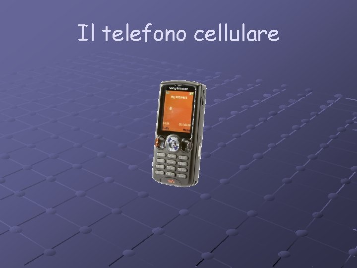 Il telefono cellulare 