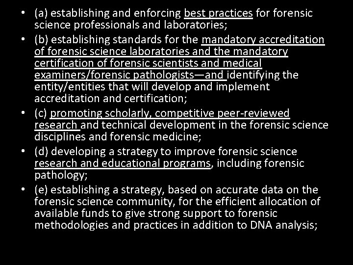  • (a) establishing and enforcing best practices forensic science professionals and laboratories; •