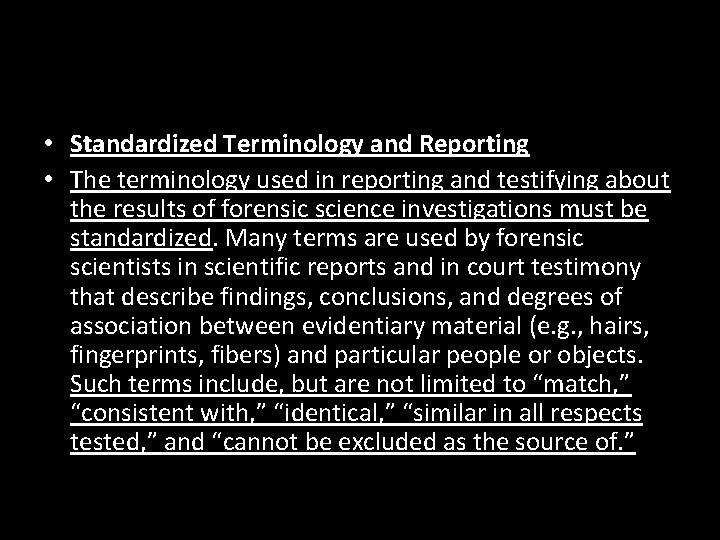  • Standardized Terminology and Reporting • The terminology used in reporting and testifying