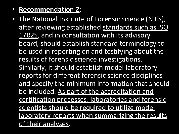  • Recommendation 2: • The National Institute of Forensic Science (NIFS), after reviewing