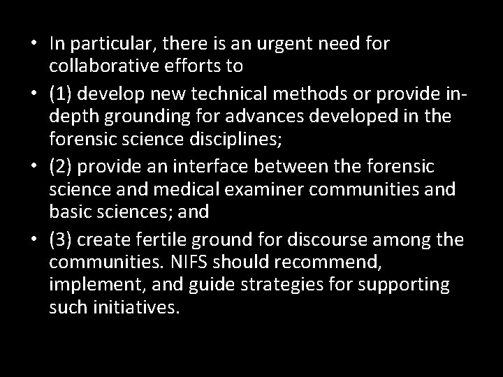  • In particular, there is an urgent need for collaborative efforts to •