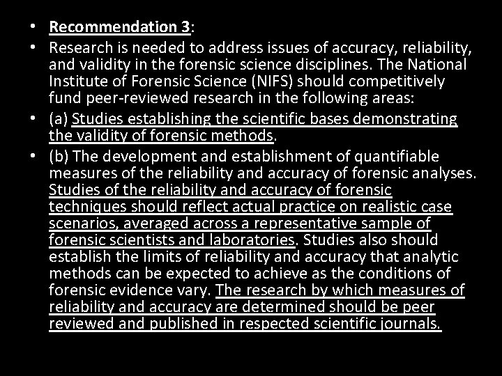  • Recommendation 3: • Research is needed to address issues of accuracy, reliability,