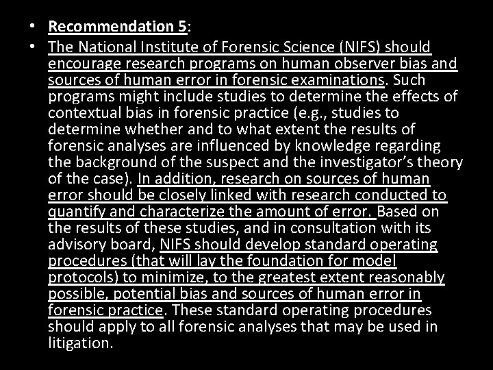  • Recommendation 5: • The National Institute of Forensic Science (NIFS) should encourage