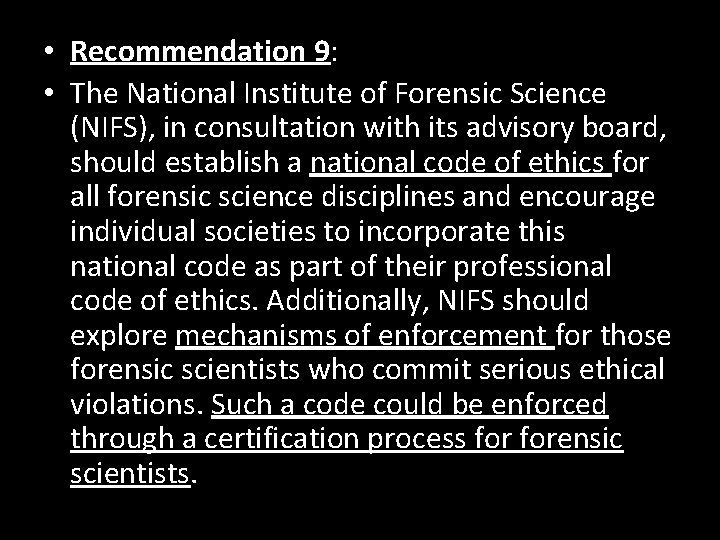  • Recommendation 9: • The National Institute of Forensic Science (NIFS), in consultation