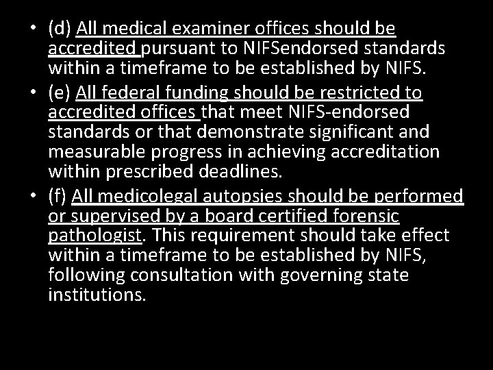  • (d) All medical examiner offices should be accredited pursuant to NIFSendorsed standards