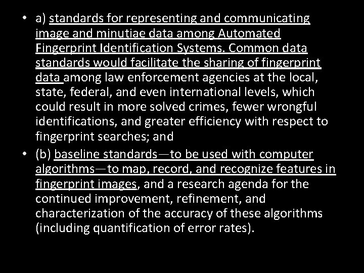  • a) standards for representing and communicating image and minutiae data among Automated