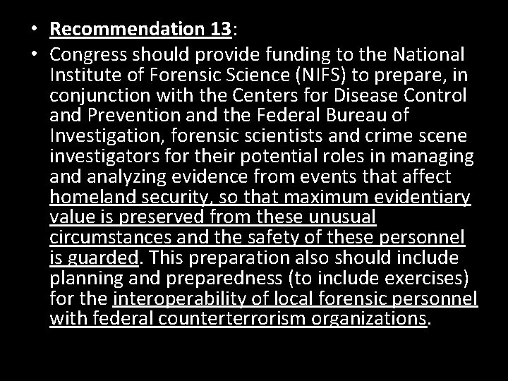  • Recommendation 13: • Congress should provide funding to the National Institute of