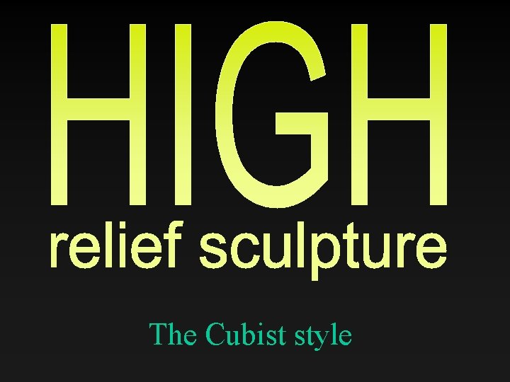 The Cubist style 