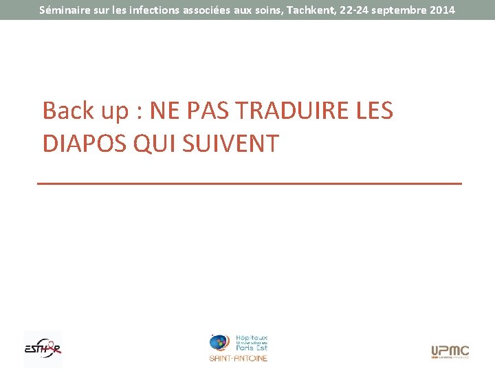 Séminaire sur les infections associées aux soins, Tachkent, 22 -24 septembre 2014 Back up