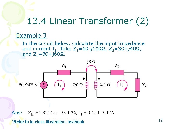 13. 4 Linear Transformer (2) Example 3 In the circuit below, calculate the input