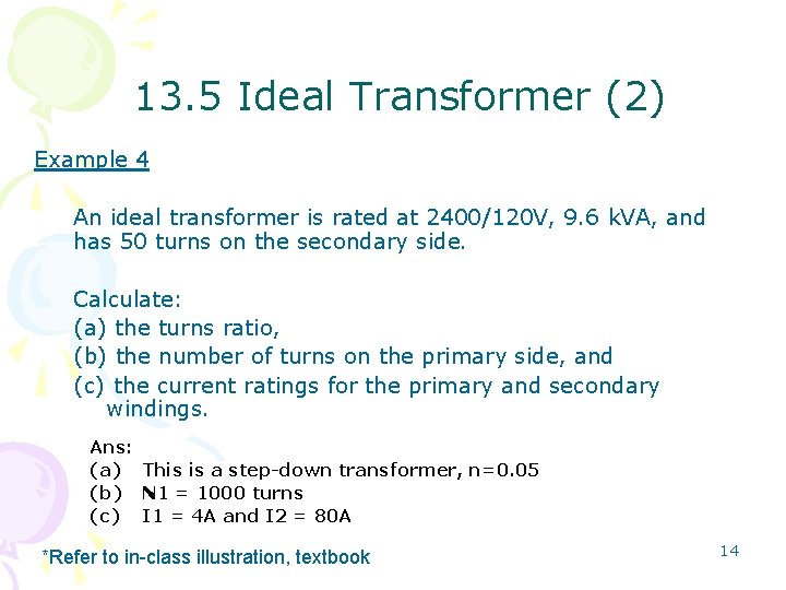 13. 5 Ideal Transformer (2) Example 4 An ideal transformer is rated at 2400/120