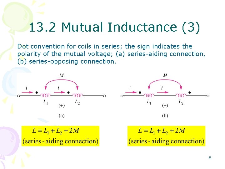 13. 2 Mutual Inductance (3) Dot convention for coils in series; the sign indicates