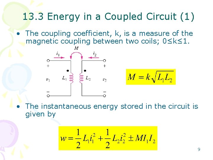 13. 3 Energy in a Coupled Circuit (1) • The coupling coefficient, k, is