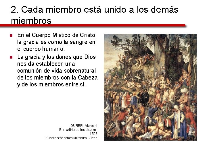 2. Cada miembro está unido a los demás miembros n n En el Cuerpo