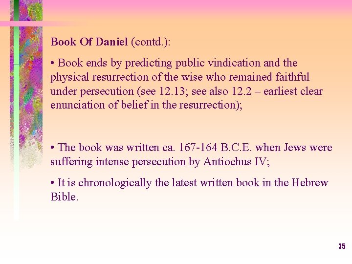 Book Of Daniel (contd. ): • Book ends by predicting public vindication and the